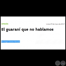 EL GUARAN QUE NO HABLAMOS - Por SERGIO CCERES MERCADO - Lunes, 29 de Mayo de 2017